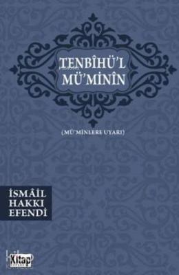 Tenbihü'l Mü'minin; (Mü'minlere Uyarı) İsmail Hakkı Efendi