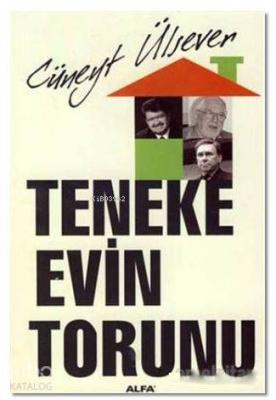 Teneke Evin Torunu Cüneyt Ülsever