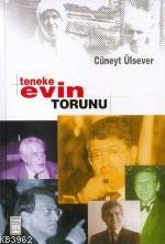 Teneke Evin Torunu Cüneyt Ülsever