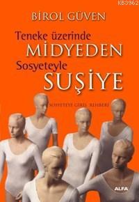 Teneke Üzerinde Midyeden Sosyeteyle Suşiye Birol Güven