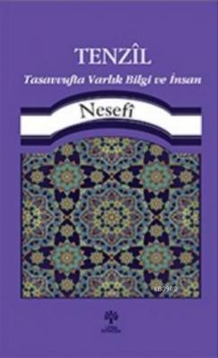 Tenzil Tasavvufta Varlık, Bilgi ve İnsan Aziz Nesefi