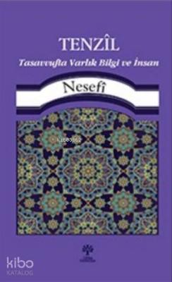 Tenzil Tasavvufta Varlık, Bilgi ve İnsan Aziz Nesefi