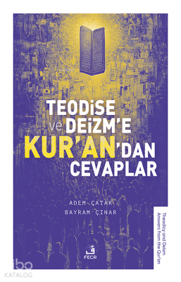 Teodise ve Deizm’e Kur’an’dan Cevaplar Bayram Çınar