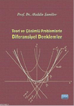 Teori Ve Çözümlü Problemlerle Diferansiyel Denklemler Aladdin Şamilov