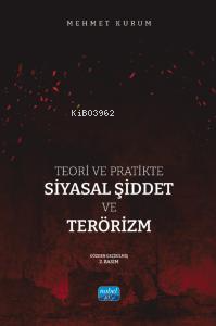 Teori ve Pratikte Siyasal Şiddet ve Terörizm Mehmet Kurum