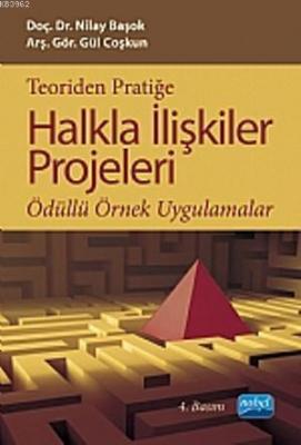 Teoriden Pratiğe Halkla İlişkiler Projeleri Nilay Başok Yurdakul