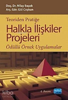 Teoriden Pratiğe Halkla İlişkiler Projeleri Nilay Başok Yurdakul