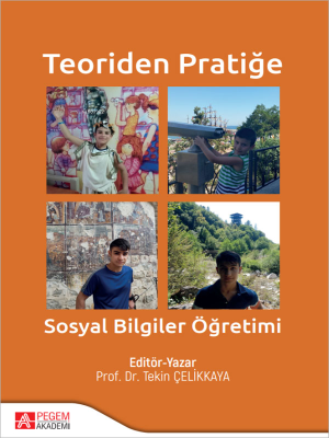 Teoriden Pratiğe Sosyal Bilgiler Öğretimi Tekin Çelikkaya