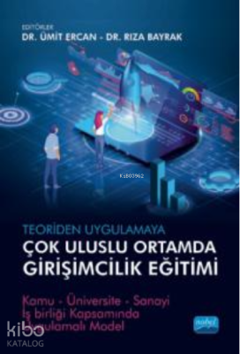 Teoriden Uygulamaya;Çok Uluslu Ortamda Girişimcilik Eğitimi Ümit Ercan