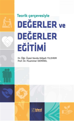 Teorik Çerçevesiyle Değerler ve Değerler Eğitimi Muammer Demirel