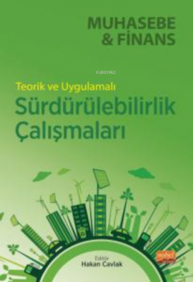 Teorik ve Uygulamalı Sürdürülebilirlik Çalışmaları- Muhasebe ve Finans