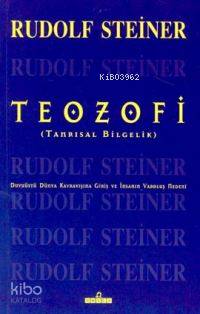 Teozofi (Tanrısal Bilgelik); Duyuüstü Dünya Kavrayışına Giriş ve İnsan