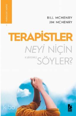 Terapistler neyi niçin söyler Jim Mchenry Bill Mchenry