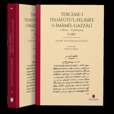 Terceme-i Tehâfütü’l-Felâsife Li İmâmi’l-Gazzâlî;(Metin – Tıpkıbasım /