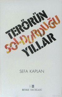 Terörün Soldurduğu Yıllar Sefa Kaplan