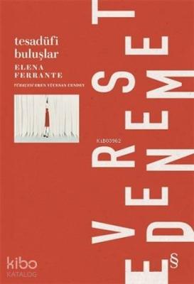 Tesadüfi Buluşlar Elena Ferrante