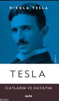 Tesla İcatlarım ve Hayatım Nikola Tesla