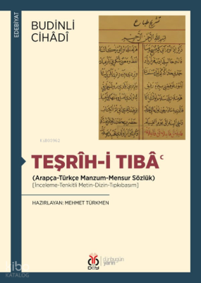 Teşrîh-i Tıbâ‘ ;(Arapça-Türkçe Manzum-Mensur Sözlük) Budinli Cihâdî