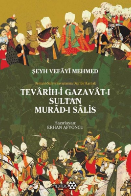 Tevârih - i Gazavât - ı Sultan Murâd- ı Sâlis Şeyh Vefâyi Mehmed