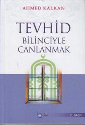 Tevhid Bilinciyle Canlanmak Ahmed Kalkan