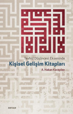 Tevhid Düşüncesi Ekseninde Kişisel Gelişim Kitapları A. Hakan Karayıla