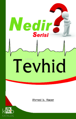 Tevhid (Nedir Serisi) Ahmet b. Hacer