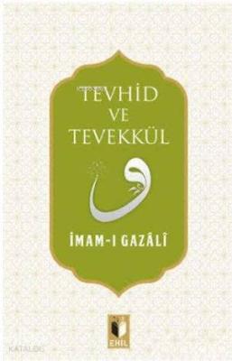 Tevhid ve Tevekkül İmam-ı Gazali