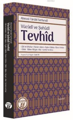 Tevhîd - Vücûdî ve Şuhûdî Ahmed Fârûkî Serhendî