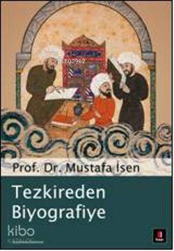 Tezkireden Biyografiye Mustafa İsen