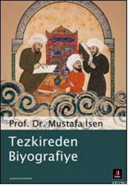 Tezkireden Biyografiye Mustafa İsen