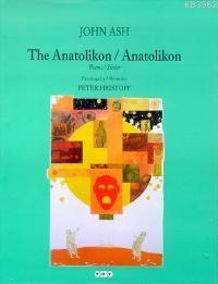 The Anatolikon Anatolikon; Poems / Şiirler (Ciltli) John Ash