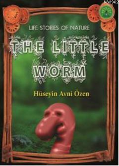 The Little Worm Hüseyin Avni Özen