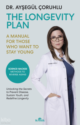 The Longevity Plan;A Manual For Those Who Want To Stay Young Ayşegül Ç