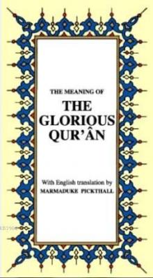 The Meaning Of The Glorious Qur'an