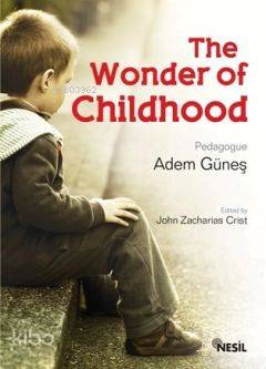 The Wonder of Childhood (Çocukluk Sırrı) Adem Güneş (Pedagog)