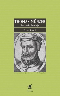 Thomas Münzer - Devrimin Teoloğu Ernst Bloch