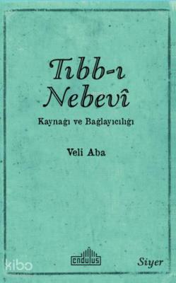 Tıbb-ı Nebevi Kaynağı ve Bağlayıcılığı Veli Aba