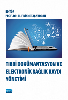 Tıbbi Dokümantasyon ve Elektronik Sağlık Kaydı Yönetimi Elif Dikmetaş 