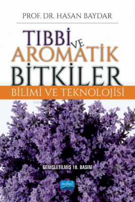 Tıbbi ve Aromatik Bitkiler Bilimi ve Teknolojisi Hasan Baydar