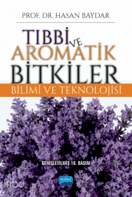 Tıbbi ve Aromatik Bitkiler Bilimi ve Teknolojisi Hasan Baydar