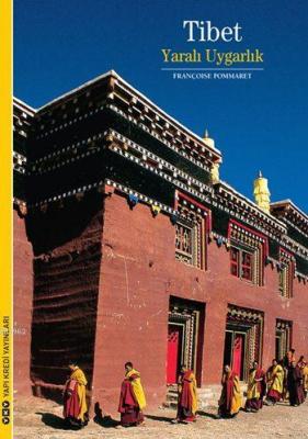 Tibet; Yaralı Uygarlık Françoise Pommaret