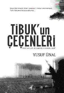 Tibuk'un Çeçenleri Yusuf Ünal