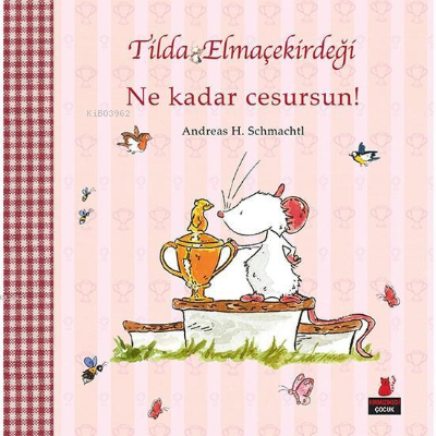 Tilda Elmaçekirdeği Ne Kadar Cesursun! Andreas H. Schmachtl