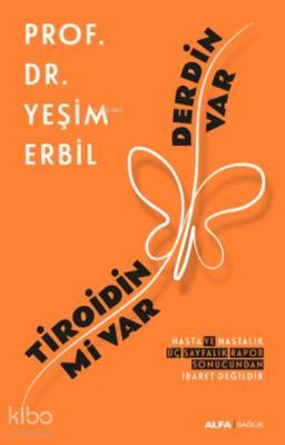 Tiroidin mi Var Derdin Var Yeşim Erbil