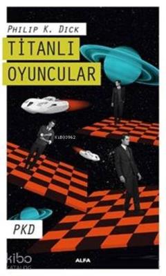 Titanlı Oyuncular Philip K. Dick