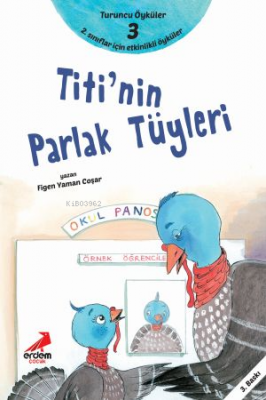 Titi’nin Parlak Tüyleri;Turuncu Öyküler - 3 Figen Yaman Coşar