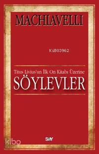 Titus Livius'un İlk On Kitabı Üzerine Söylevler Machiavelli