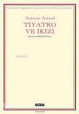 Tiyatro ve İkizi Antonin Artaud