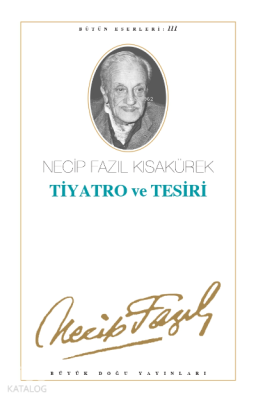 Tiyatro ve Tesiri Necip Fazıl Kısakürek