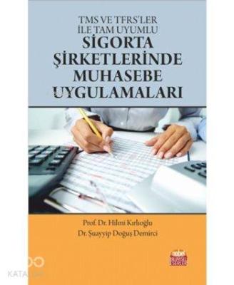 TMS ve TFRS'ler ile Tam Uyumlu Sigorta Şirketlerinde Muhasebe Uygulama